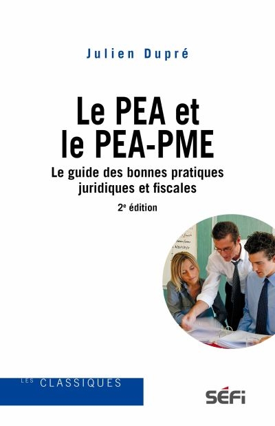Le PEA et le PEA-PME : guide des bonnes pratiques juridiques et fiscales
