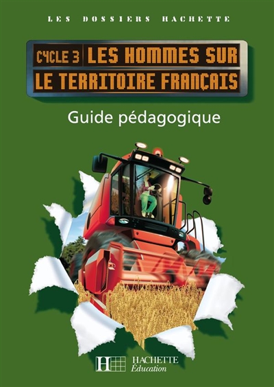Les hommes sur le territoire français cycle 3 : guide pédagogique