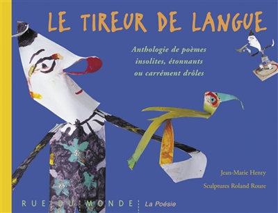 Le tireur de langue : anthologie de poèmes insolites, étonnants ou carrément drôles