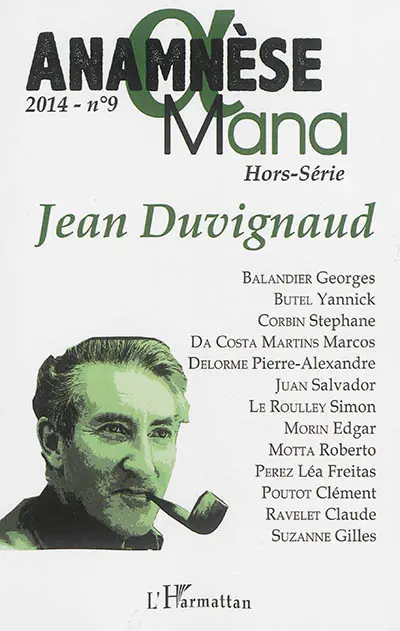 Anamnèse, n° 9. Jean Duvignaud : actes des journées d'études CERREV, Université de Caen, 4-5 octobre 2010, Université de Belo Horizonte 2011