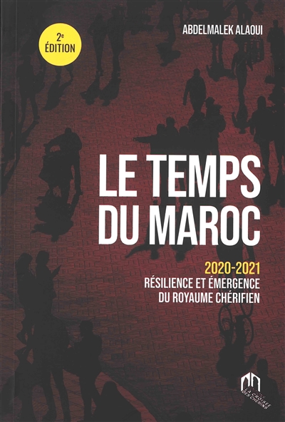 Le temps du Maroc : 2020-2021, résilience et émergence du royaume chérifien