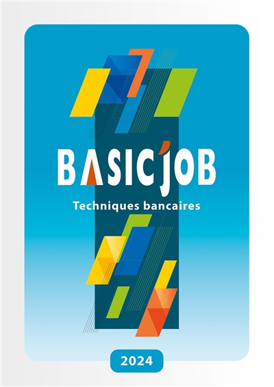 Basic'Job : techniques bancaires : 2024