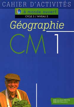 Géographie, CM1, cycle 3 niveau 2 : cahier d'activités