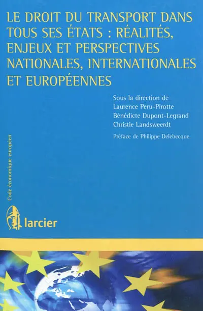 Le droit du transport dans tous ses états : réalités, enjeux et perspectives nationales, internationales et européennes