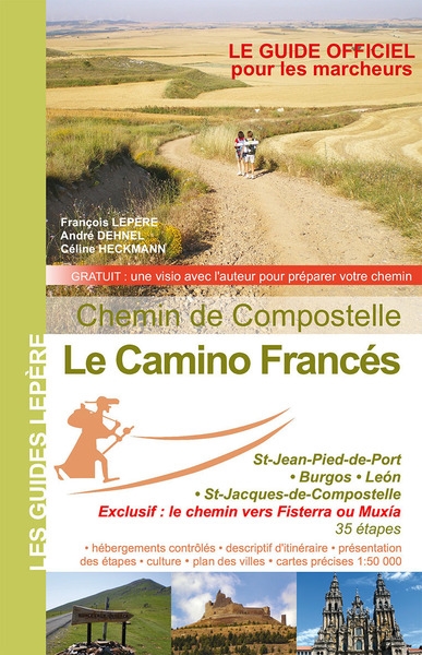 Chemin de Compostelle : le camino francés, St-Jean-Pied-de-Port, Burgos, Leon, St-Jacques-de-Compostelle