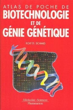 Atlas de poche de biotechnologie et de génie génétique