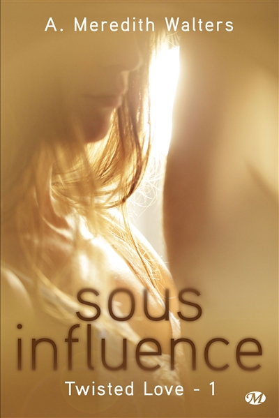 Twisted love. Vol. 1. Sous influence