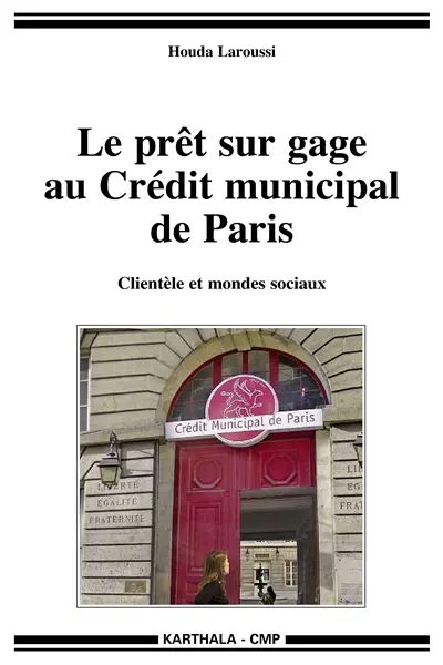 Le prêt sur gage au Crédit municipal de Paris : clientèle et mondes sociaux