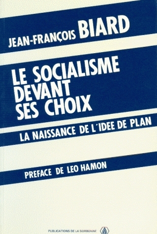 Le Socialisme devant ses choix : la naissance de l'idée de plan
