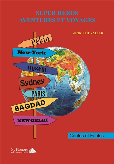 Super héros, aventures et voyages : contes et fables