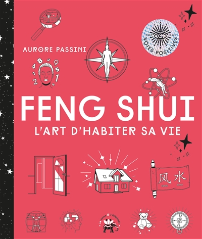 feng shui : l'art d'habiter sa vie