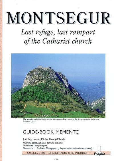 Monstségur : last refuge, last rampart of the Catharist church : guide-book memento