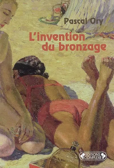 L'invention du bronzage : essai d'une histoire culturelle