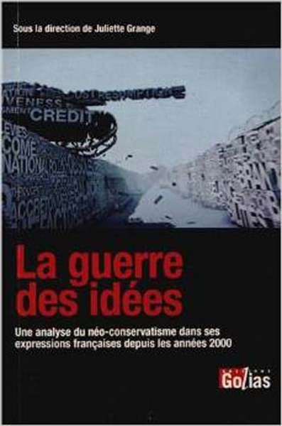 La guerre des idées : une analyse du néo-conservatisme dans ses expressions françaises depuis les années 2000