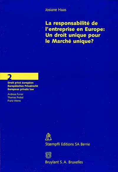 La responsabilité de l'entreprise en Europe, un droit unique pour le Marché unique ?