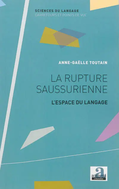 La rupture saussurienne : l'espace du langage