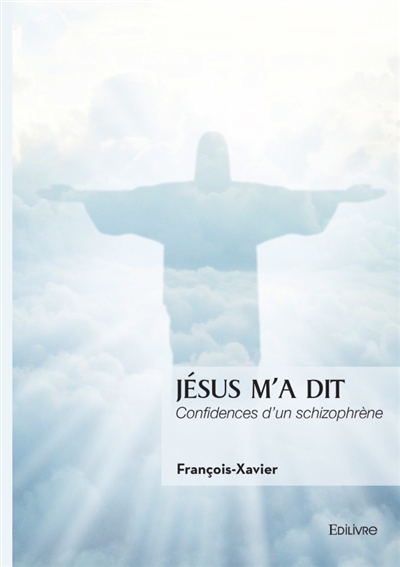 Jésus m'a dit : Confidences...