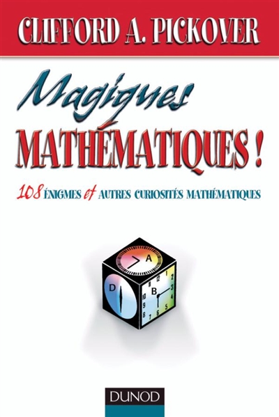 Magiques mathématiques : 108 énigmes et autres curiosités mathématiques