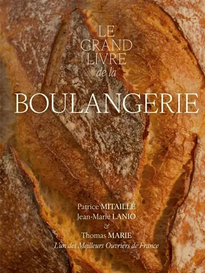 Le grand livre de la boulangerie & de la viennoiserie : l'intégrale en 200 recettes