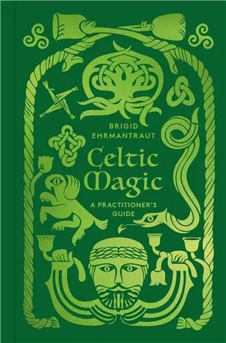 Celtic Magic : A Practitioner´s Guide