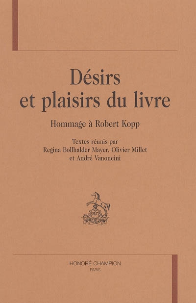 Désirs et plaisirs du livre : hommage à Robert Kopp