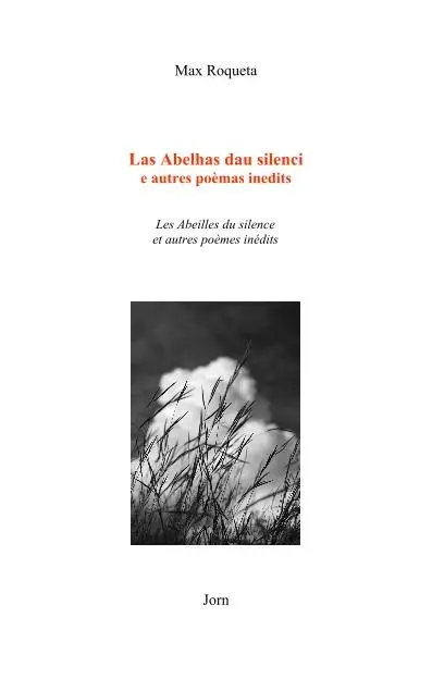 Las abelhas dau silenci : e autres poèmas inedits. Les abeilles du silence : et autres poèmes inédits