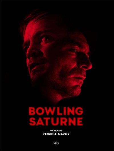 Bowling Saturne : un film de Patricia Mazuy