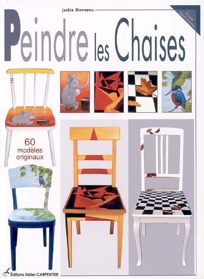 Peindre les chaises : 60 modèles originaux