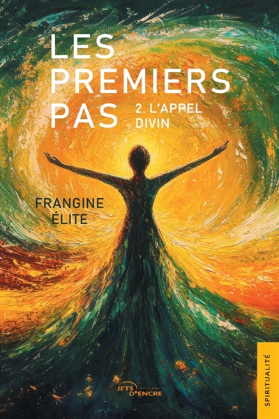 Les Premiers Pas : Tome 2 : L'appel divin