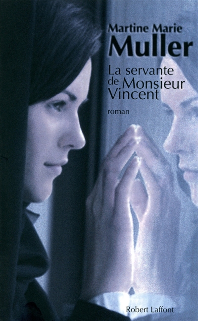 La trilogie des servantes. Vol. 2. La servante de Monsieur Vincent