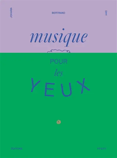 Musique pour les yeux : recueil d'oeuvres musicales