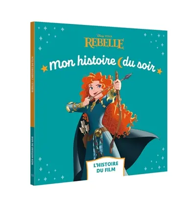 Rebelle : l'histoire du film