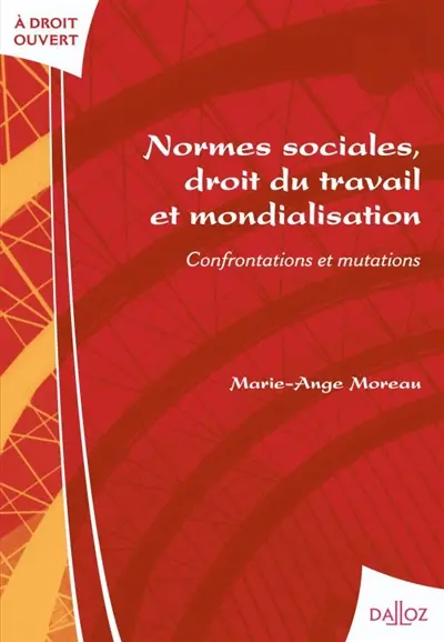 Normes sociales, droit du travail et mondialisation : confrontations et mutations