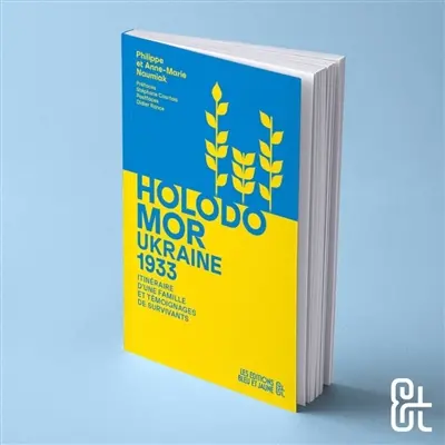 Holodomor, Ukraine 1933 : itinéraire d'une famille et témoignages de survivants