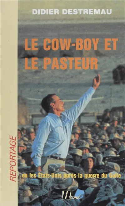 Le Cow-boy et le pasteur ou les Etats-Unis après la guerre du Golfe