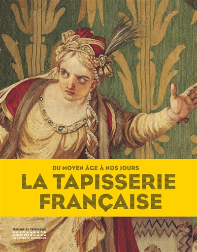 La tapisserie française : du Moyen Age à nos jours