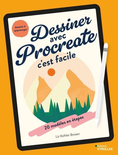 Dessiner avec Procreate c'est facile : 20 modèles en étapes