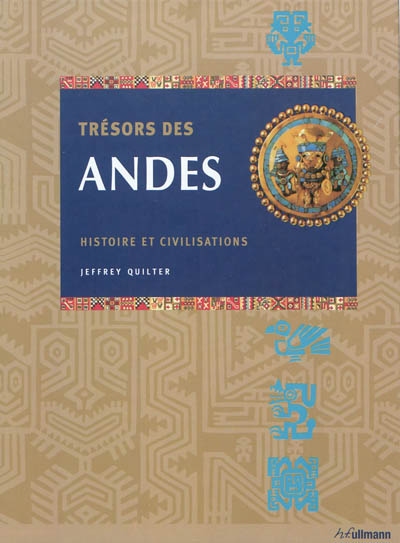 Trésors des Andes : histoire et civilisations