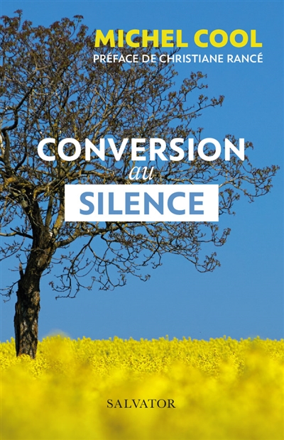 Conversion au silence : itinéraire spirituel d'un journaliste