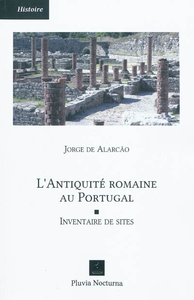 L'Antiquité romaine au Portugal : inventaire de sites