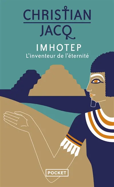 Imhotep, l'inventeur de l'éternité : le secret de la pyramide