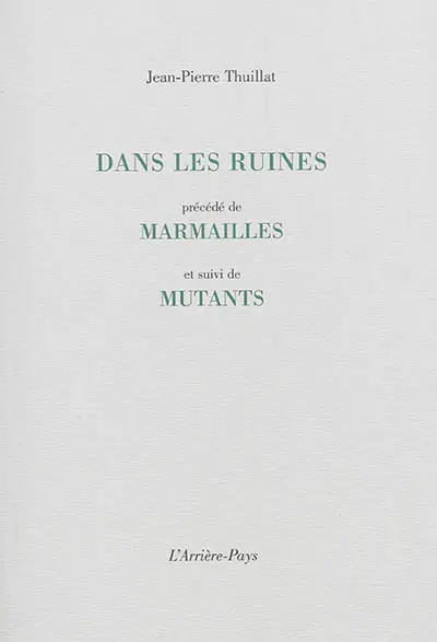 Dans les ruines. Marmailles. Mutants