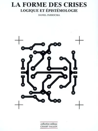 La forme des crises : logique et épistémologie