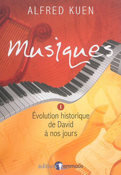 Musiques. Vol. 1. Evolution historique de David à nos jours