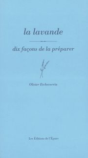 La lavande : dix façons de la préparer