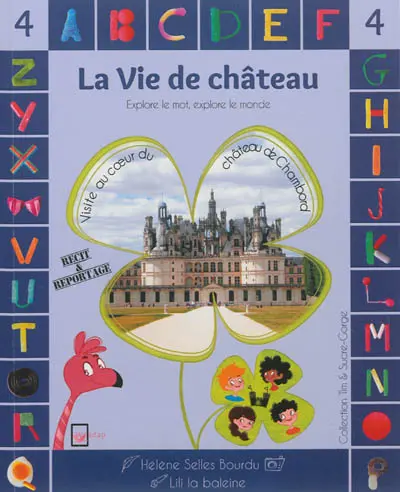 Tim & Sucre-Gorge. La vie de château : visite au coeur du château de Chambord