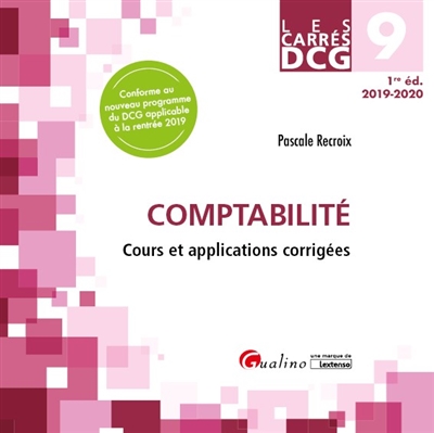 Comptabilité : cours et applications corrigées : DCG 9, 2019-2020