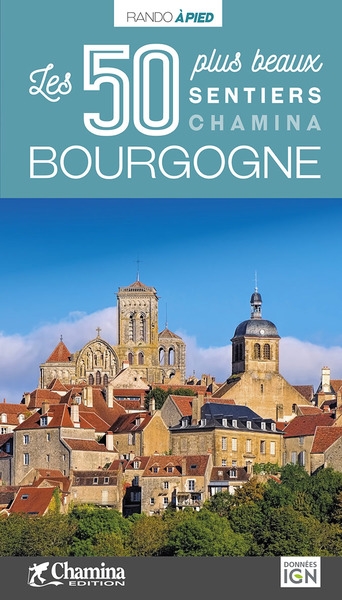 Bourgogne : les 50 plus beaux sentiers Chamina