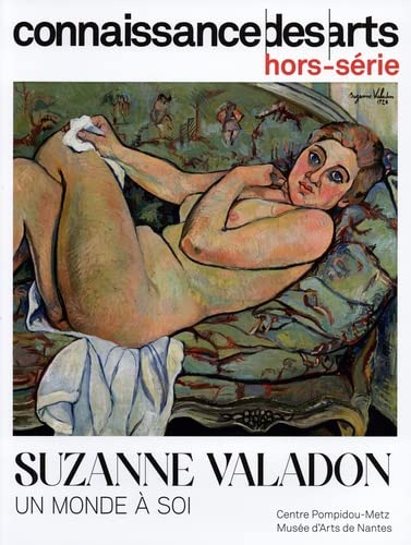 Suzanne Valadon : un monde à soi : Centre Pompidou-Metz, Musée d'arts de Nantes