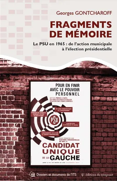 Fragments de mémoire : le PSU en 1965 : de l'action municipale à l'élection présidentielle